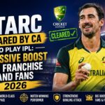 Starc Cleared by CA to Play IPL: A Massive Boost for Franchise and Fans 2026