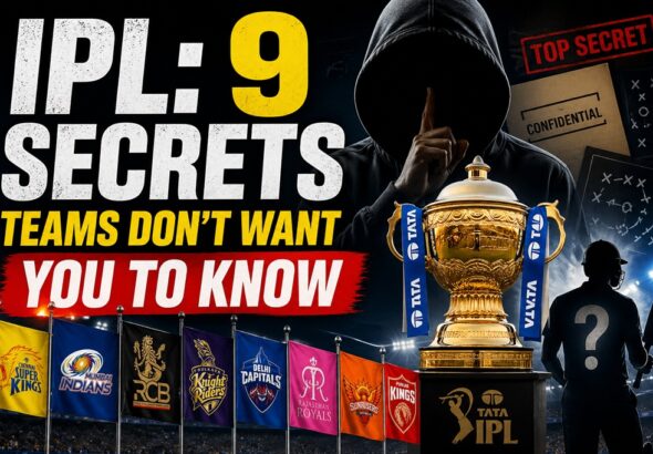 IPL: 9 Secrets Teams Don’t Want You to Know